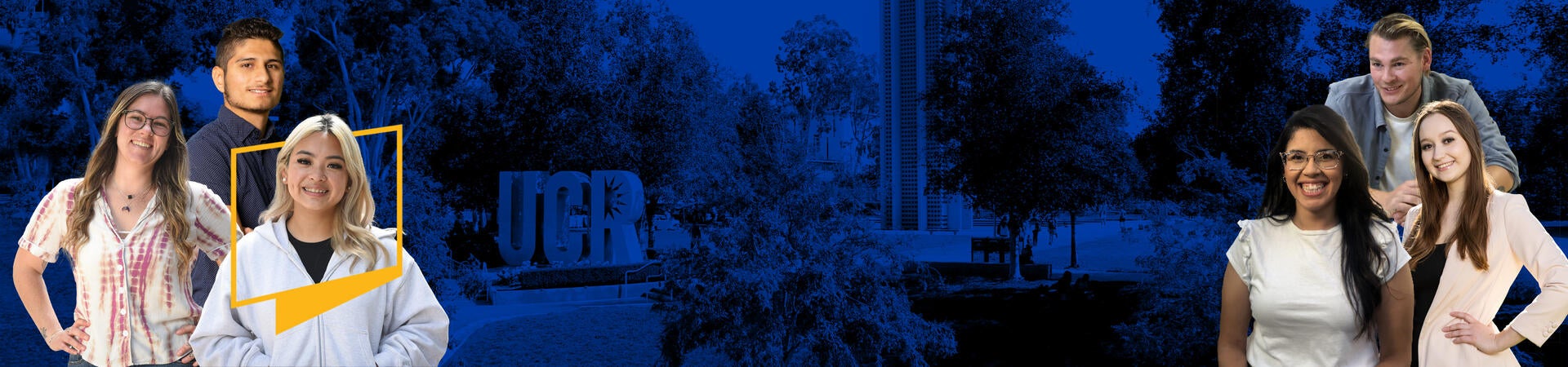 Six UCR students appear in two clusters - the background is a view of the campus but has a blue transparency over it. The first cluster of students on the left has two female students in the front and a male student in behind them. The student on the front right has the gold UCR icon framing her face. The second cluster of students on the right also has two females in front and a male student behind them.