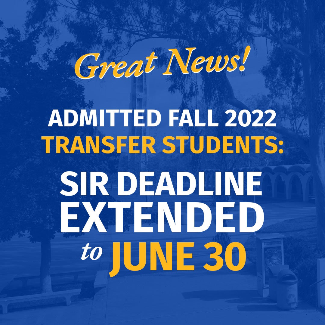 Graphic stating 'Great News! Admitted Fall 2022 Transfer Students: SIR Deadline Extended to June 30, with the UCR campus in the background with a transparent blue overlay.