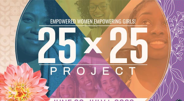 25x25 Project – Empowering Women Empowering Girls! June 20–July 1, 2022