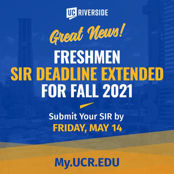 Freshmen SIR Deadline Extension – Fall 2021 | Undergraduate Admissions