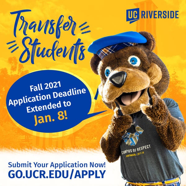 Apply to UCR Fall 2021 Transfer Application Deadline Extension